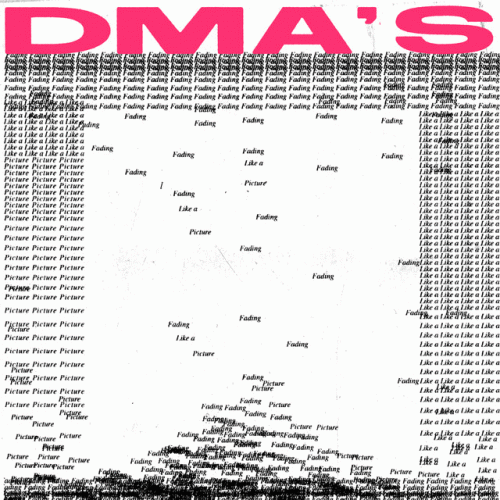 DMA's : Fading Like a Picture